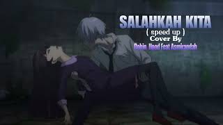 Download lagu SALAHKAH KITA - Cover By - Robin Hood Feat Asmirandah ( Speed Up )  mp3
