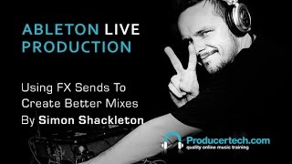 Video thumbnail for Using FX Sends To Improve Your Mixes - With Simon Shackleton by Loopcloud