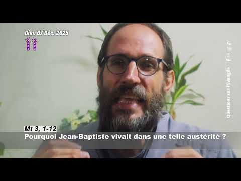 Questions sur l'Evangile du 2ème dimanche de l'Avent année A