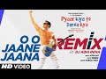 O O Jane Jaana Official Remix DJ Abhi India Salman Khan Kamaal Khan Pyaar Kiya Toh Darna Kya