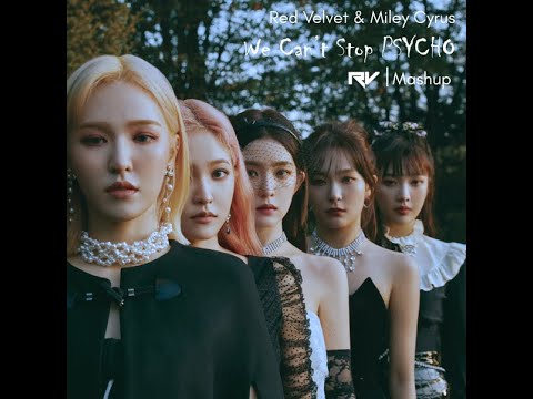 [MASHUP] Red Velvet & Miley Cyrus - We Can't Stop x Psycho