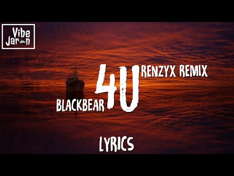 Blackbear - 4U (Lyrics) Renzyx Remix