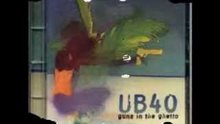 UB 40 - Guns In The Ghetto