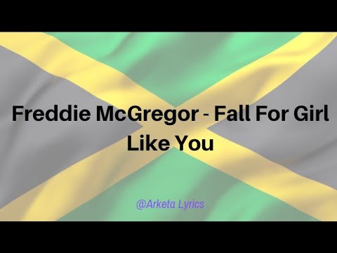 Freddie McGregor - Fall For A Girl Like You (Lyric Video)