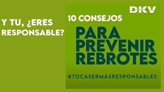 DKV Seguros Ahora #TocaSerMásResponsables: consejos para prevenir rebrotes anuncio