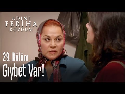 Gıybet var! - Adını Feriha Koydum 29. Bölüm