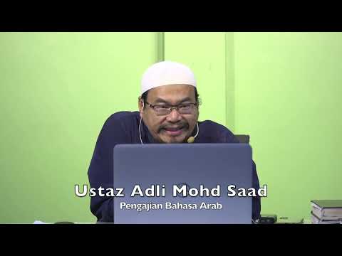 20240515 Ustaz Adli Mohd Saad : Pengajian Bahasa Arab