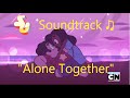 Steven Universe Soundtrack ♫ - Alone Together