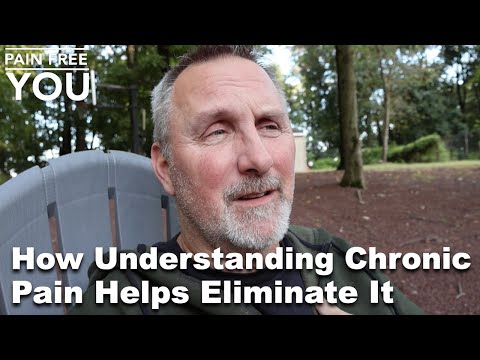 How Understanding Chronic Pain Helps You Eliminate It