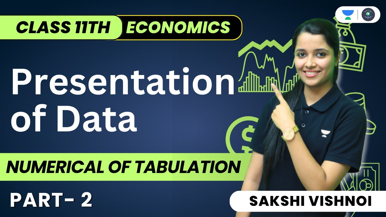 Presentation of Data | Part- 2 | Numerical of Tabulation | Economics | Class 11 | Sakshi Vishnoi