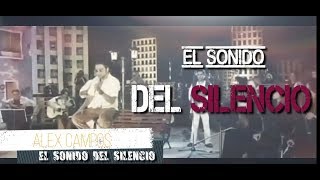 El Sonido del Silencio - Alex Campos | HD | (Letra)