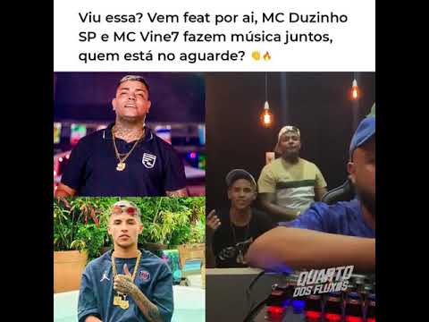 VIU ESSA VEM FEAT POR AI MC DUZINHO SP E MC VINE7 FAZEM MÚSICA JUNTOS QUEM ESTÁ NO AGUARDE