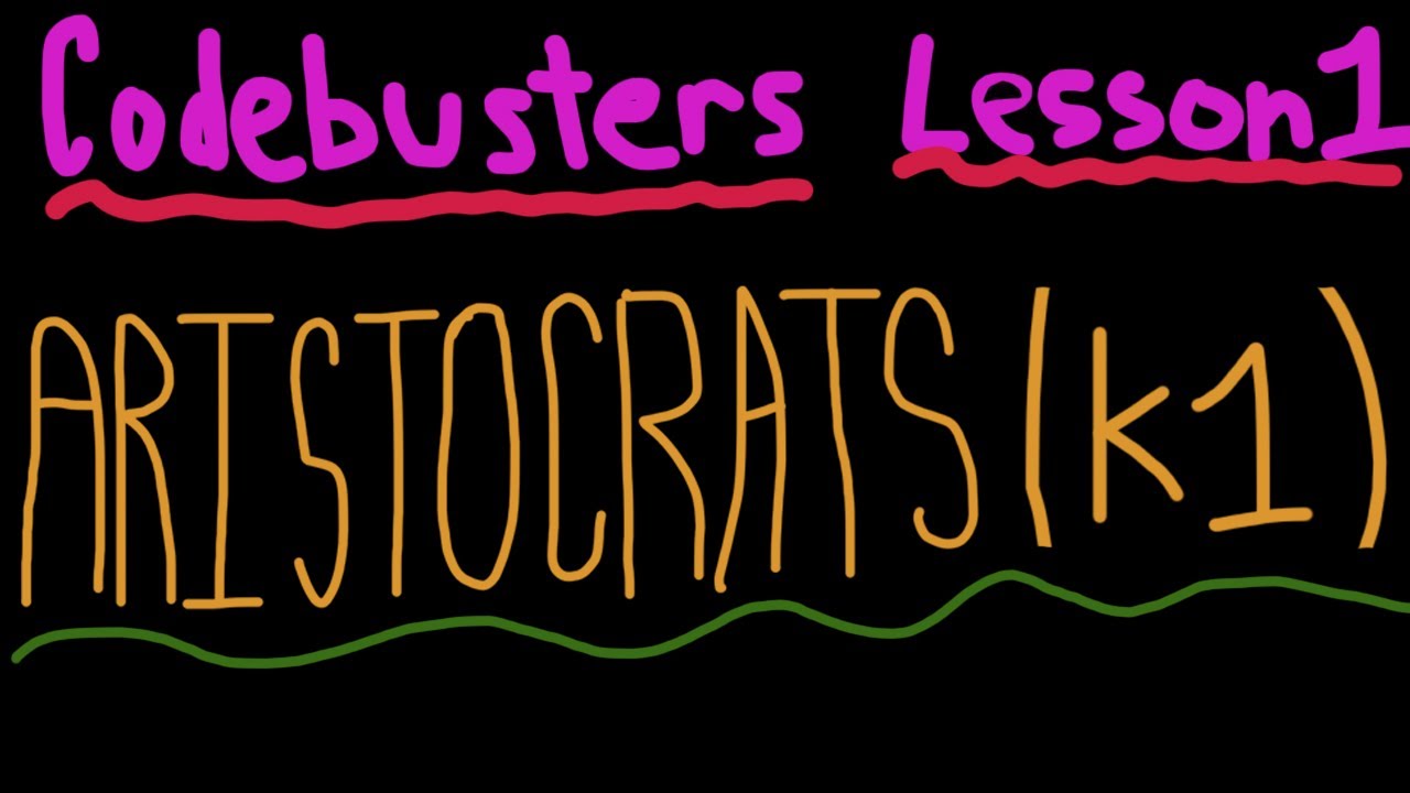 Codebusters Lesson 1(Cont.)-Aristocrats K1