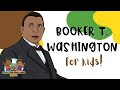 Booker T Washington | History for Kids | Seed of Melanin Kids!