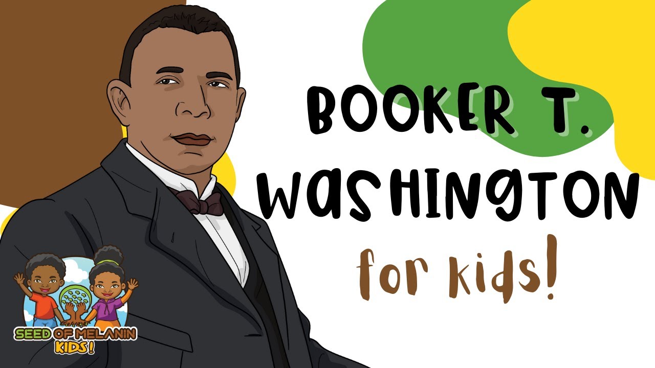 Booker T Washington | History for Kids | Seed of Melanin Kids!