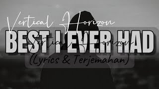 Download lagu Lirik | Vertical Horizon - BEST I EVER HAD (Lyrics & Terjemahan) mp3