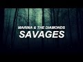 Marina and the Diamonds – Savages [Lyrics]