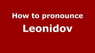 How to pronounce Leonidov