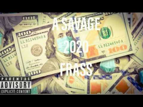 A savage ft frass 2020