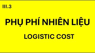Phụ phí nhiên liệu trong vận tải quốc tế LOGISTIC COST
