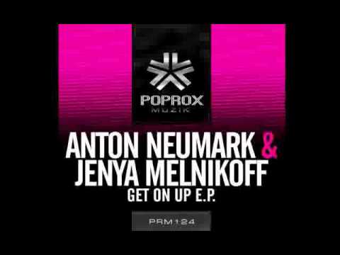 Anton Neumark & Jenya Melnikoff - Get On Up (Timer & Inkwell) *March 18th*