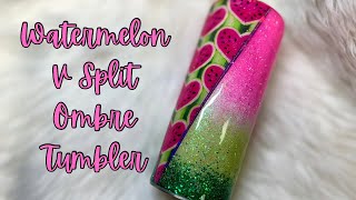 Watermelon V Split Ombré Tumbler Tutorial
