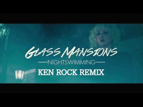 Glass Mansions / Night Swimming (Ken Rock Remix)
