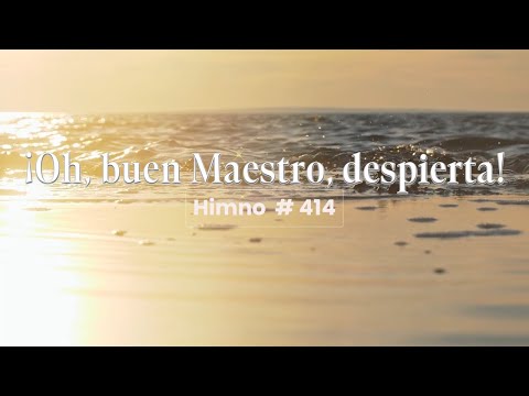 Oh, buen Maestro, despierta | Himno 414  |   @melodiasyesperanza