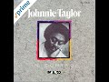 Johnnie Taylor Everything's Out In The Open