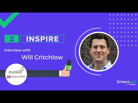 2Inspire Series – Interview with Will Critchlow, Founder of Distilled and SearchPilot