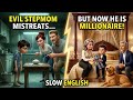 The Evil Stepmom Made A HUGE Mistake Then This Happened Slow English For Beginners