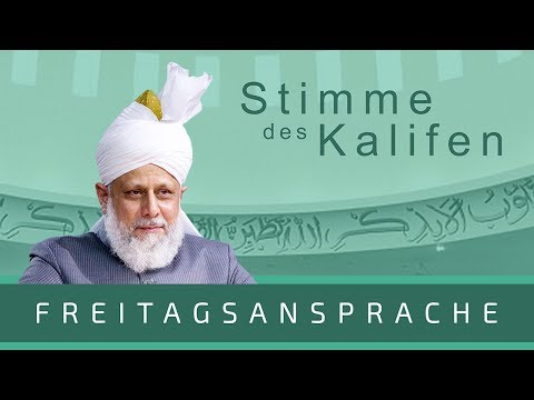 HD Freitagsansprache 25.05.2018 – Das Kalifat – Ein gesegnetes Versprechen Gottes