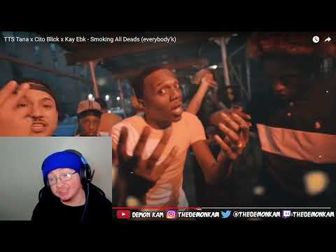 Demon Kam Reacts to TTS Tana x Cito Blick x Kay Ebk - Smoking All Deads (everybody’k)