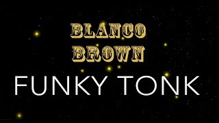 Blanco Brown Funky Tonk