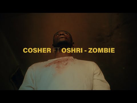 COSHER FT OSHRI  - ZOMBIE (Official Music Video)