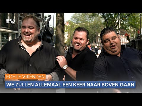 Echte Vrienden - We Zullen Allemaal Een Keer Naar Boven Gaan