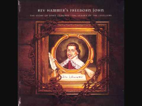 (Part 1) Rev Hammer's Freeborn John: The Story of John Lilburne - The Leader of The Levellers