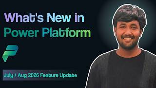 What's New in Power Platform | July/Aug 2026 Feature Update ft. Jay Patel