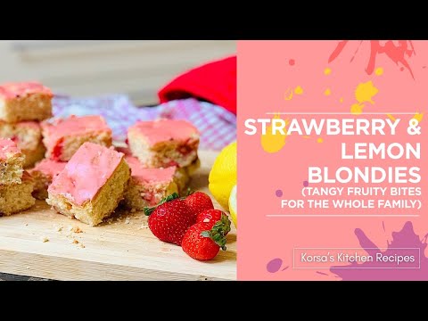 Strawberry and Lemon Blondies- Tangy Fruit Bites for the Whole Family and Easy to Make!