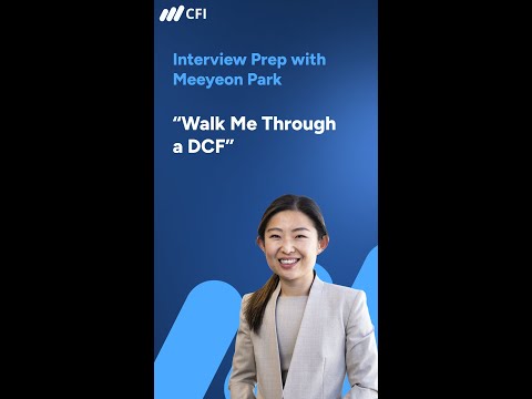 Walk me through a DCF Interview Prep with Meeyeon Park Episode 1