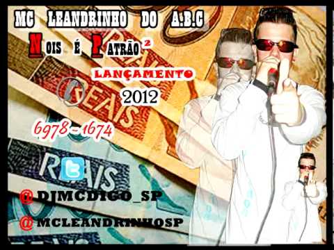 ♪♫ MC LEANDRINHO DO A.B.C [NOIS É PATRÃO 2] 2012 ((DJ DIGO PRODUÇOES)) = STUDIO DOS BRUTOS =