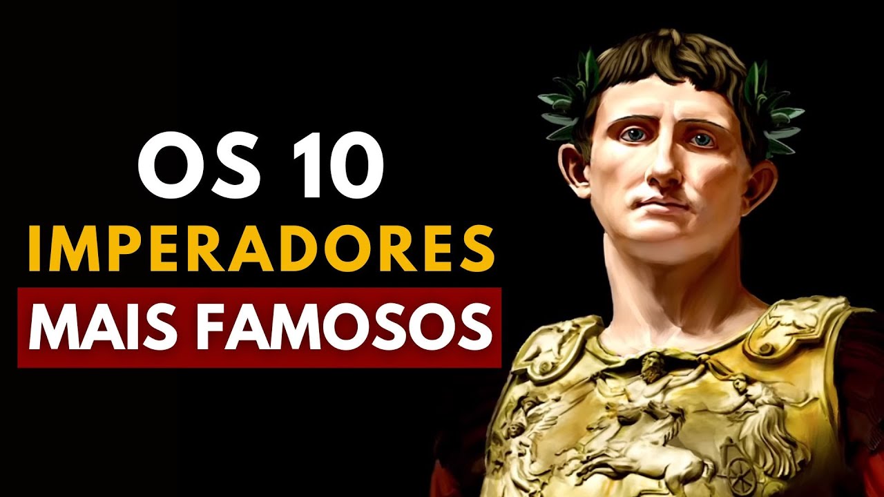 Top 10 Imperadores Romanos Mais Famosos