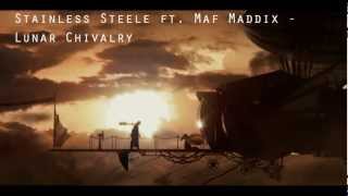 Stainless Steele ft. Maf Maddix - Lunar Chivalry