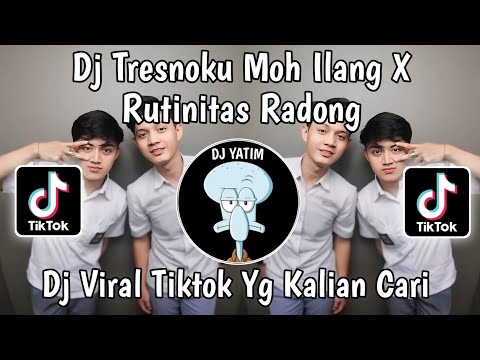 DJ TRESNOKU MOH ILANG CUKUP NENG KOWE SAYANG | DJ SAMBEL TERASI X RUTINITAS RADONG REMIX MENGKANE !!