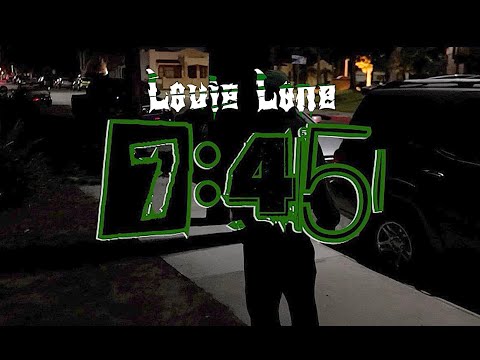 Louie Lone - 7:45 (Official Music Video)