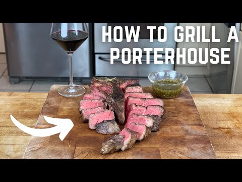 How to grill a porterhouse