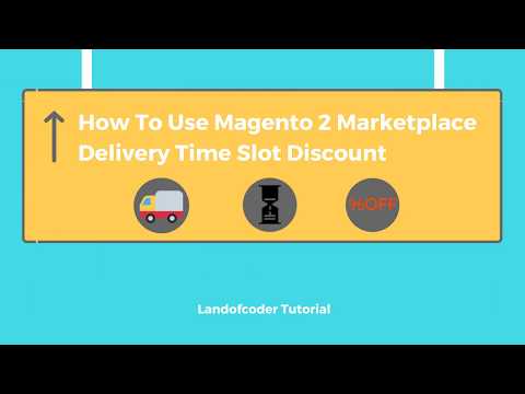 How To Use Magento 2 Marketplace Delivery Time Slot Discount Most Effectively | Landofcoder Tutorial