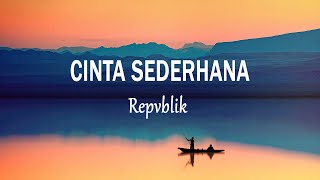 Download lagu Repvblik - Cinta Sederhana (Lirik Lagu) mp3 Download lagu Repvblik - Cinta Sederhana (Lirik Lagu) mp3