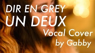 DIR EN GREY - UN DEUX 歌ってみた  Vocal Cover (Female)