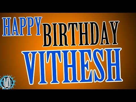 HAPPY BIRTHDAY VITHESH! 10 Hours Non Stop Music & Animation For Party Time #Birthday #Vithesh